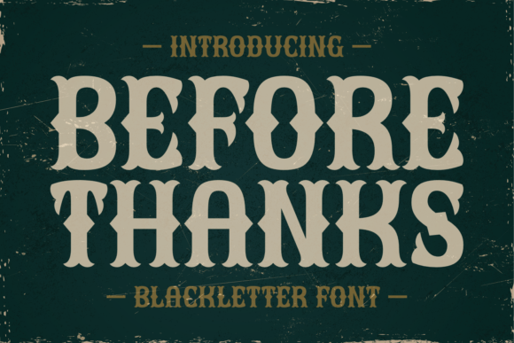 Before Thanks: The Blackletter Font for Bold Marketing