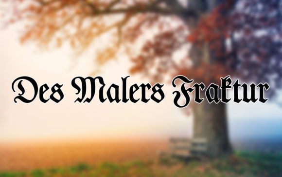 Des Malers Fraktur: A Bold Typeface for Campaign Impact