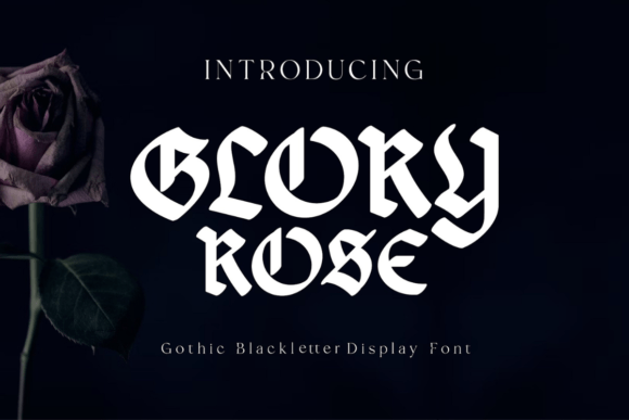 Glory Rose: A Gothic Typeface for Modern Editorial Design