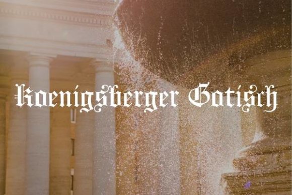 Koenigsberger Gotisch: A Royal Display Font for Bold Campaigns
